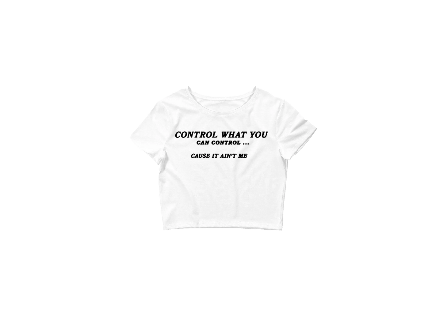 *1 "Cause It Aint Me" Slim Baby Tee